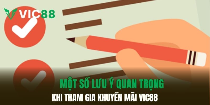 Một số lưu ý quan trọng khi tham gia khuyến mãi VIC88