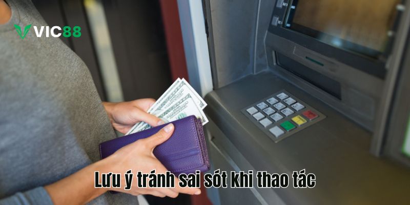 Lưu ý tránh sai sót khi thao tác